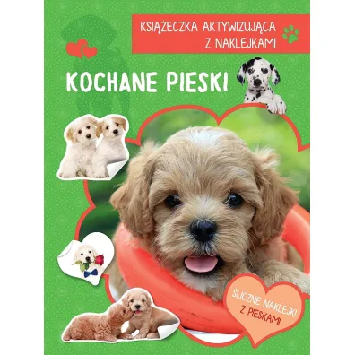 Kochane pieski. Ksi��eczka aktywizuj�ca z naklejkami