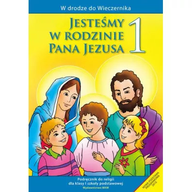 W drodze do Wieczernika. Jeste�my w rodzinie Pana Jezusa. Podr�cznik do religii dla klasy 1 szko�y podstawowej - Teresa Czarnecka, W�adys�aw Kubik