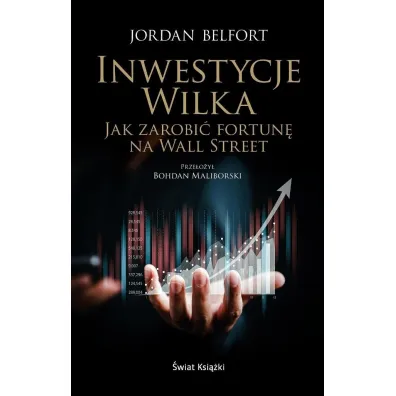 Inwestycje Wilka. Jak zarobi� fortun� na Wall Street - Jordan Belfort