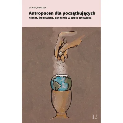 Antropocen dla pocz�tkuj�cych - Dawid Juraszek
