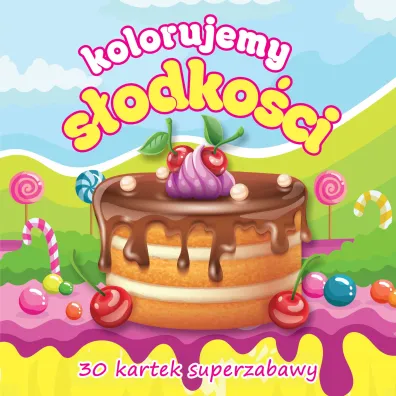 Kolorujemy s�odko�ci 30 kartek superzabawy