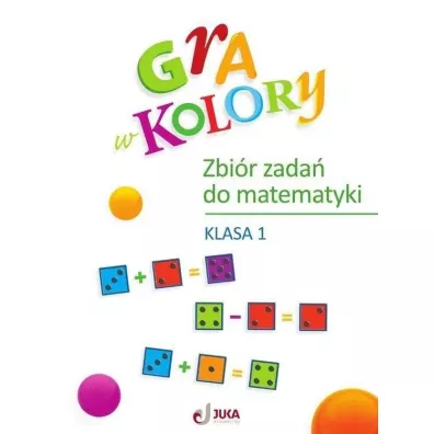 Gra w kolory. Zbi�r zada� do matematyki. Klasa 1 - Ma�gorzata Wi�zowska