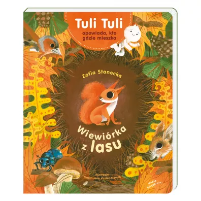 Wiewirka z lasu. Tuli Tuli opowiada, kto gdzie mieszka