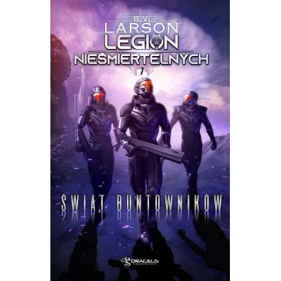 �wiat buntownik�w. Legin Nie�miertelnych. Tom 7 - Brian V. Larson