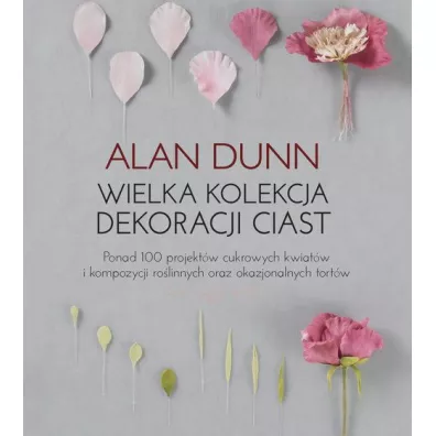 Wielka kolekcja dekoracji ciast - Alan  Dunn