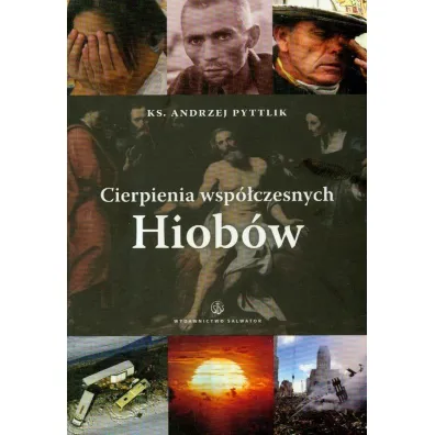 Cierpienia wsp�czesnych Hiob�w - Andrzej Pyttlik