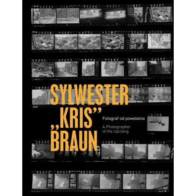 Sylwester " Kris" Braun. Fotograf od powstania