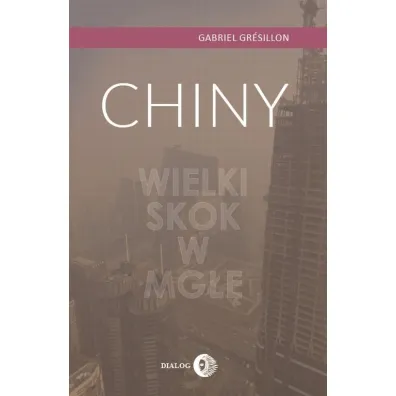 Chiny. Wielki skok w mg�� - Gabriel Gr�sillon