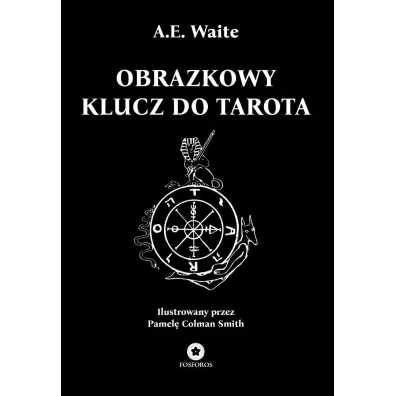 Obrazkowy klucz do Tarota - Arthur Edward Waite
