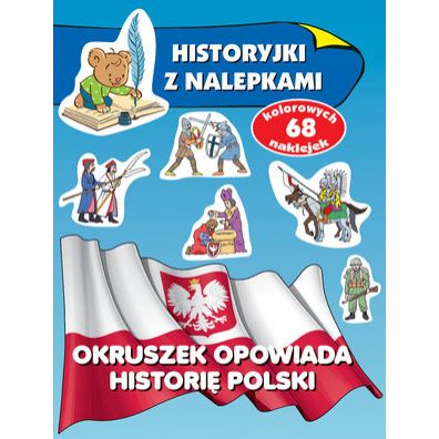 Okruszek opowiada historię Polski. Historyjki z nalepkami