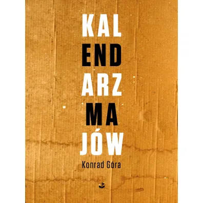 Kalendarz maj�w - Konrad G�ra