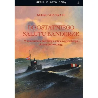 Do ostatniego salutu banderze w.4 - Trapp Georg von