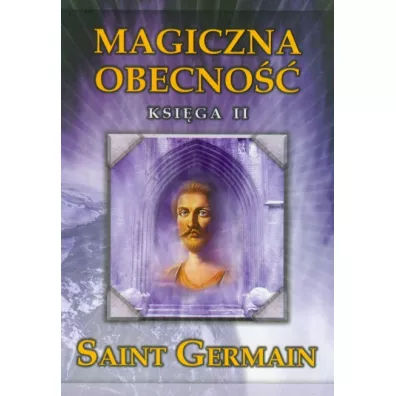 Magiczna obecno��. Ksi�ga II - Saint Germain