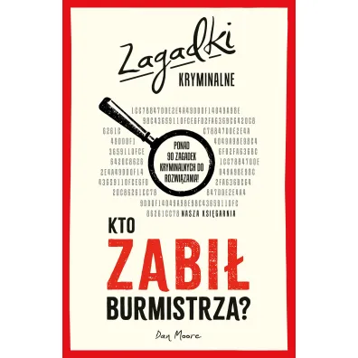 Kto zabi� burmistrza? Zagadki kryminalne