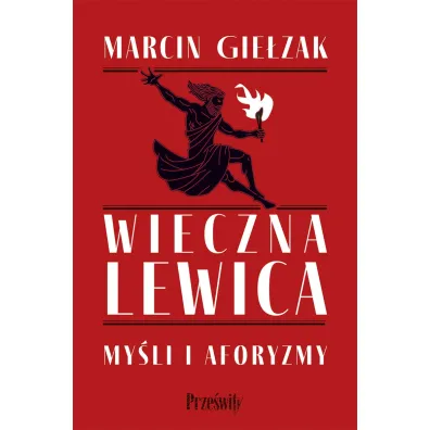 Wieczna lewica. My�li i aforyzmy