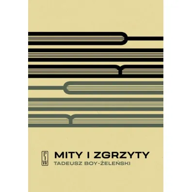 Mity i zgrzyty - Tadeusz Boy-�ele�ski