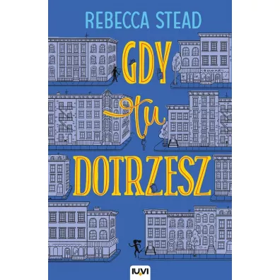 Gdy tu dotrzesz - Rebecca Stead