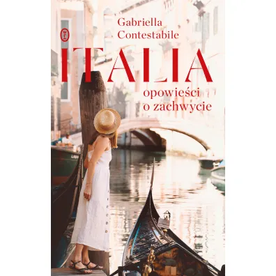 Italia. Opowie�ci o zachwycie - Gabriella  Contestabile