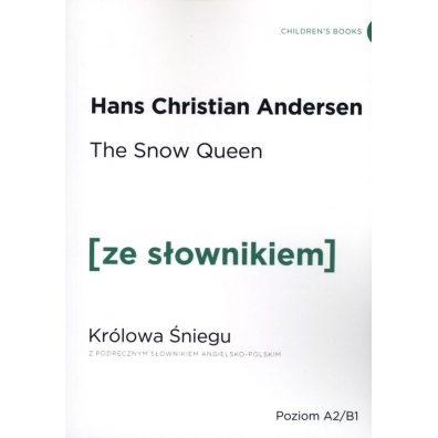 The Snow Queen. Krlowa niegu z podrcznym sownikiem angielsko-polskim. Poziom A2/B1