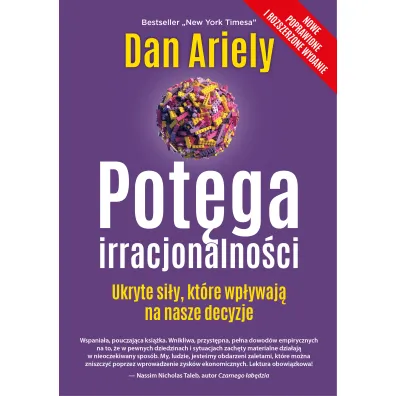 Pot�ga irracjonalno�ci. Ukryte si�y, kt�re wp�ywaj� na nasze decyzje - Dan Ariely