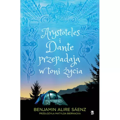 Arystoteles i Dante przepadaj w toni ycia - Benjamin Alire Saenz