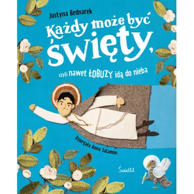 Ka�dy mo�e by� �wi�ty, czyli nawet �obuzy id� do nieba