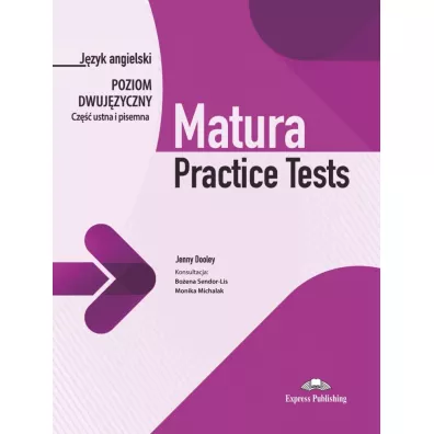 Matura Practice Tests. J�zyk angielski. Poziom dwuj�zyczny. Cz�� ustna i pisemna - Jenny Dooley