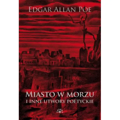 Miasto w morzu i inne utwory poetyckie - Edgar Allan Poe