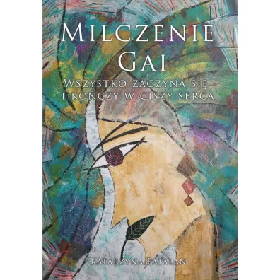 Milczenie Gai - Katarzyna Patalan