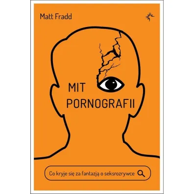 Mit pornografii. Co kryje si� za fantazj� o seksrozrywce - Matt  Fradd