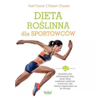 Dieta ro�linna dla sportowc�w - Matt Frazier, Robert Cheeke