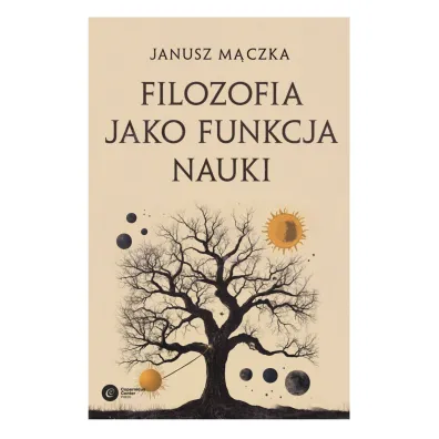 Filozofia jako funkcja nauki - Janusz M�czka