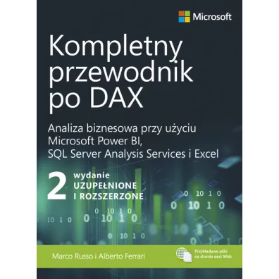 Kompletny przewodnik po DAX. Analiza biznesowa przy u�yciu Microsoft Power BI, SQL Server Analysis Services i Excel - Ferrari Alberto, Marco Russo