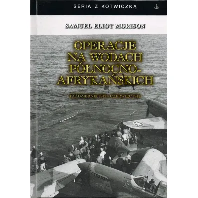 Operacje na wodach p�nocno-afryka�skich. Pa�dziernik 1942 - czerwiec 1943 - Samuel Eliot  Moriuson