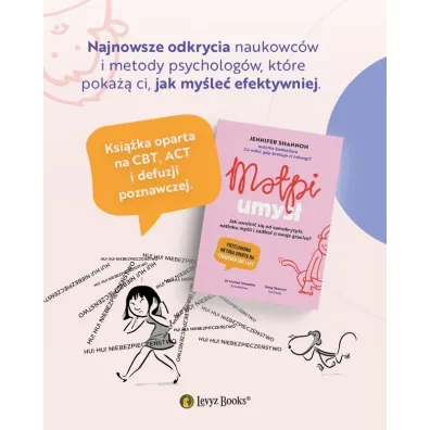 Ma�pi umys�. Jak uwolni� si� od samokrytyki, nat�oku my�li i zadba� o swoje granice?
