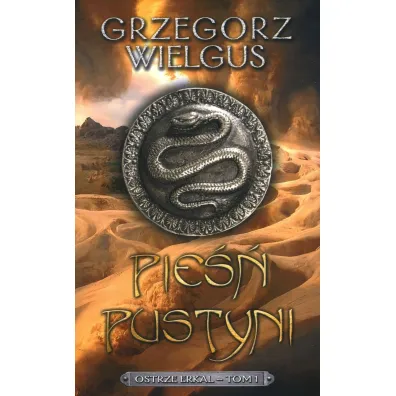 Pie�� Pustyni. Ostrze Erkal. Tom 1 - Grzegorz Wielgus