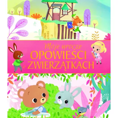 Moje urocze opowie�ci o zwierz�tkach