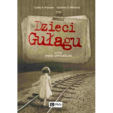Dzieci gu�agu - Cathy A. Frierson, Simeon Vilensky