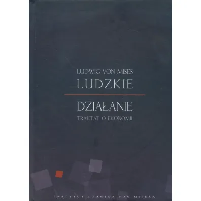 Ludzkie dzia�anie - Ludwig von Mises