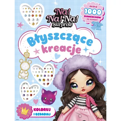 Na! Na! Na! Surprise. B�yszcz�ce stylizacje. Koloruj i ozdabiaj