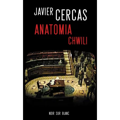 Anatomia chwili - Javier Cercas
