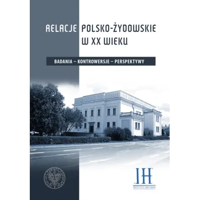 Relacje polsko- �ydowskie w XX wieku - Tomasz Doma�ski, Edyta  Majcher-Ociesa