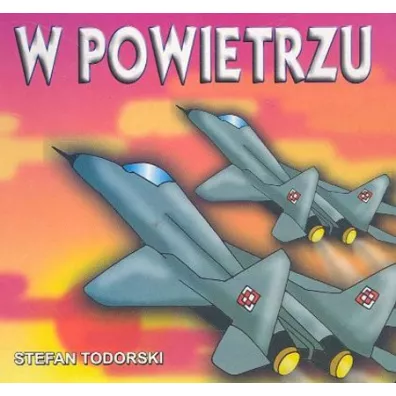 Klasyka wierszyka. W powietrzu - Stefan Todorski