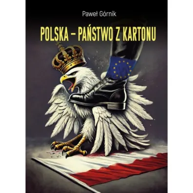 Polska – pa�stwo z kartonu - Pawe�  G�rnik
