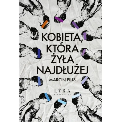 Kobieta, kt�ra �y�a najd�u�ej - Marcin Pilis