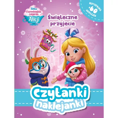 Czytanki naklejanki. witeczne przyjcie. Disney Junior Czarodziejska cukiernia Alicji