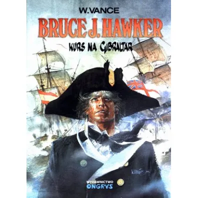 Kurs na Gibraltar. Bruce J. Hawker. Tom 1 - William Vance