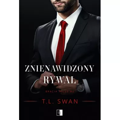 Znienawidzony rywal. Bracia Miles. Tom 2 - T. L. Swan