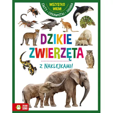 Wszystko wiem! Dzikie zwierz�ta