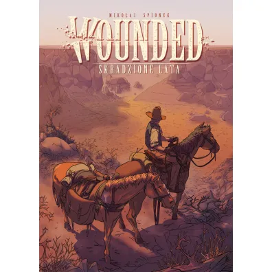 Western Skradzione lata. Wounded. Tom 1 - Miko�aj Spionek
